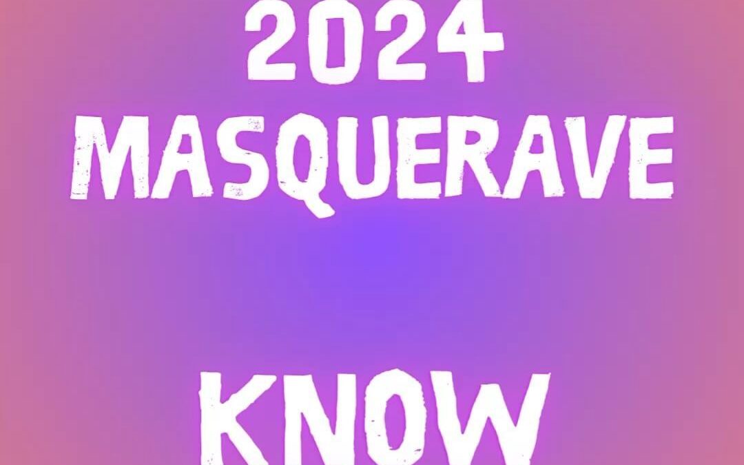 2024 Masquerave #knowbeforeyougo!…